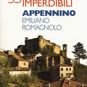 Di Tendenza 35 borghi imperdibili. Appennino emiliano romagnolo