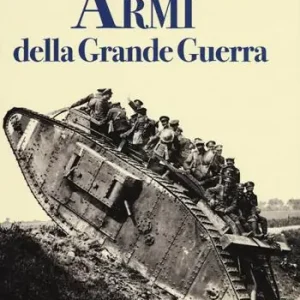 Le nuove armi della grande guerra Solo Oggi