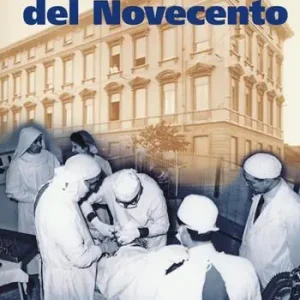 Un chirurgo del Novecento Promozione Esclusiva