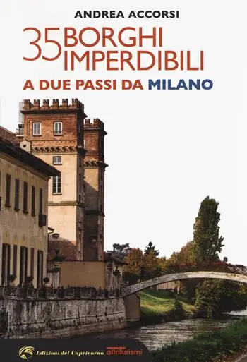 35 borghi imperdibili a due passi da Milano Vendita Finale