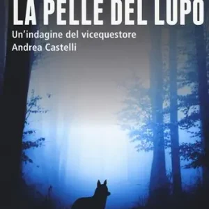 La pelle del lupo. Un‘indagine del vicequestore Castelli Must-Have