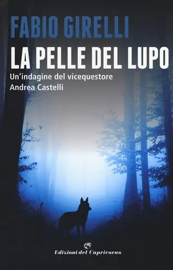 La pelle del lupo. Un‘indagine del vicequestore Castelli Must-Have
