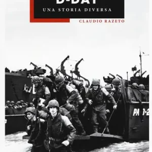 D-Day. Una storia diversa. Ediz. illustrata Soddisfatti O Rimborsati