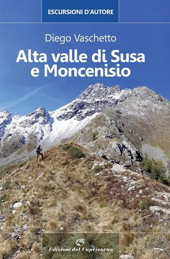 Alta Valle di Susa e Moncenisio. Escursioni d‘autore Prezzo Basso