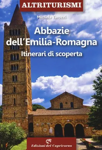 Nuova Collezione Abbazie e santuari dell‘Emilia Romagna. Itinerari di scoperta