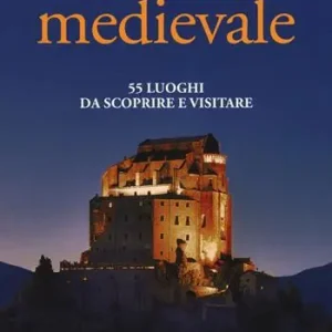Direttamente Dal Produttore Piemonte medievale. 55 luoghi da scoprire e visitare