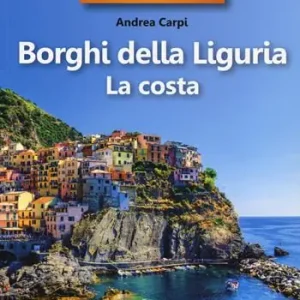 Offerta 35 borghi imperdibili. Borghi della Liguria. La costa