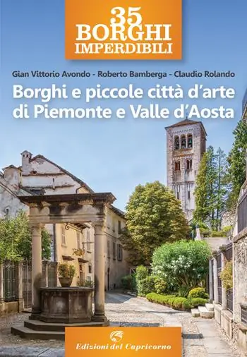 Borghi e piccole città d‘arte di Piemonte e Valle d‘Aosta Nuova Collezione