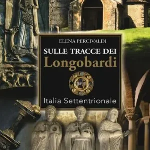 Consegna Rapida Sulle tracce di Longobardi. Italia settentrionale
