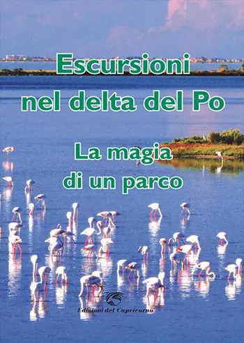 Escursioni nel delta del Po la magia di un parco Must-Have