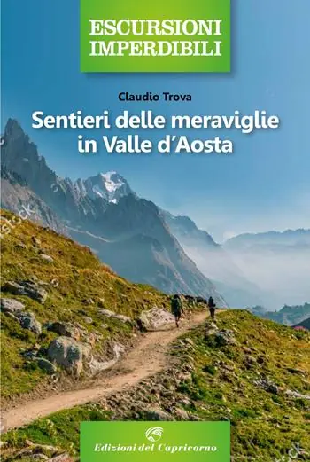 Sentieri delle meraviglie in Valle d‘Aosta Super Prezzo