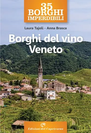 Compra Adesso 35 borghi imperdibili. Borghi del vino Veneto