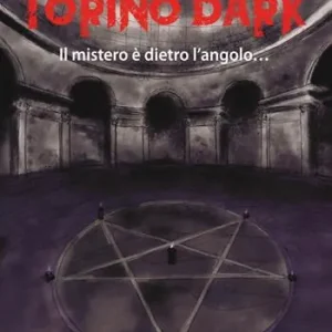 Torino dark. Il mistero è dietro l‘angolo... Offerta Limitata