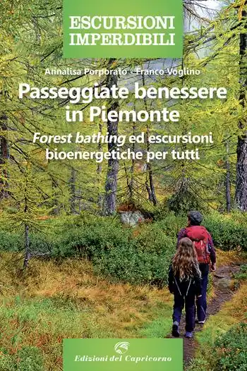 Passeggiate benessere in Piemonte. «Forest bathing» ed escursioni bioenergetiche per tutti Prezzo Scontato