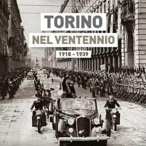 Prezzo Scontato Torino nel ventennio 1918-1939. Ediz. illustrata