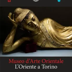 Pagamento Sicuro Museo d‘arte orientale. L‘Oriente a Torino. Ediz. a colori