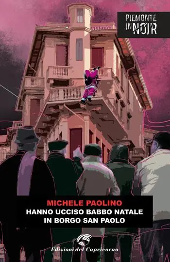 Hanno ucciso Babbo Natale in borgo San Paolo Bestseller
