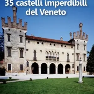 35 castelli imperdibili del Veneto Promozione
