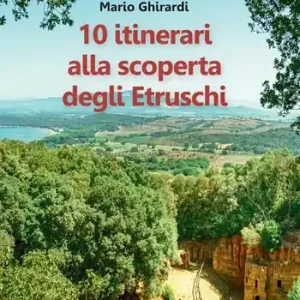10 itinerari alla scoperta degli Etruschi Non Perdere