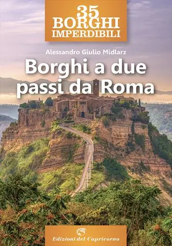 35 borghi imperdibili a due passi da Roma Esclusivo