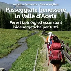 Reso Gratuito Passeggiate benessere in Valle d‘Aosta. Forest bathing ed escursioni bioenergetiche per tutti