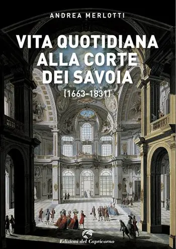 Nuova Collezione Vita quotidiana alla corte dei Savoia (1663-1831)