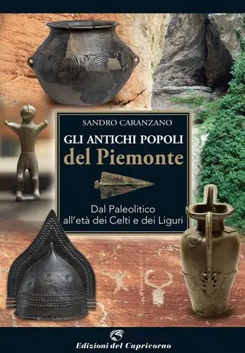 Prezzo Basso Gli antichi popoli del Piemonte. Dal paleolitico all‘età dei Celti e dei Liguri