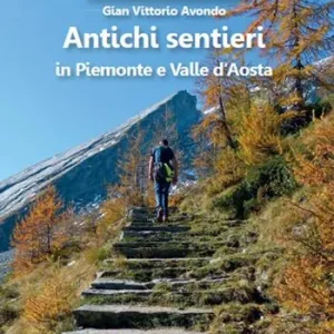Offerta Speciale Antichi sentieri in Piemonte e Valle d‘Aosta