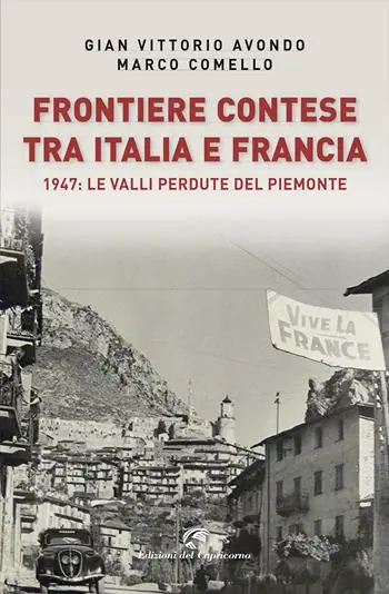 Economico Frontiere contese tra Italia e Francia. 1947 le valli perdute del Piemonte