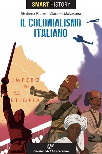 Il colonialismo italiano. Smart history Occasione