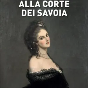 Amori e amanti alla corte dei Savoia Offerta