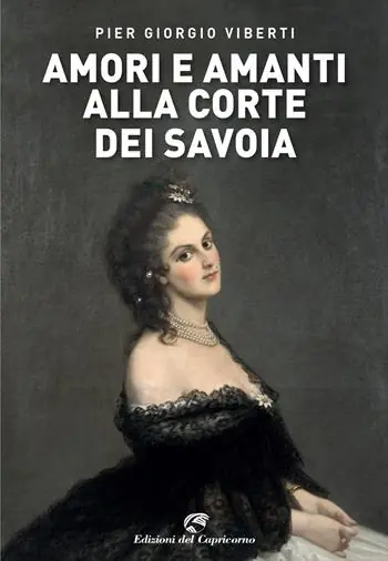 Amori e amanti alla corte dei Savoia Offerta