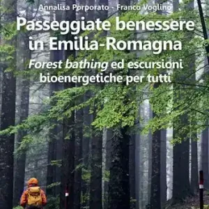 Passeggiate benessere in Emilia Romagna. «Forest bathing» ed escursioni bioenergetiche per tutti Prezzo Scontato