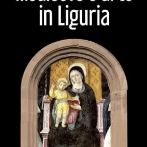 Scelto Dai Clienti Medioevo e arte in Liguria