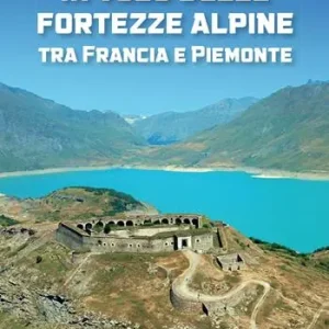 Promozione Esclusiva In volo sulle fortezze alpine tra Francia e Piemonte