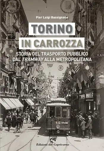Torino in carrozza. Storia del trasporto pubblico dal «tramway» alla metropolitana Soddisfatti O Rimborsati