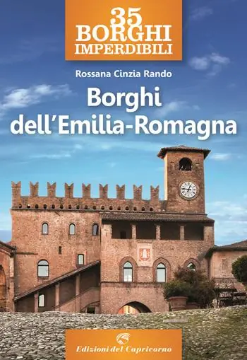 35 borghi imperdibili. Borghi dell‘Emilia Romagna Promozione Esclusiva