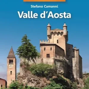 35 borghi imperdibili della Valle d‘Aosta Prezzo Conveniente