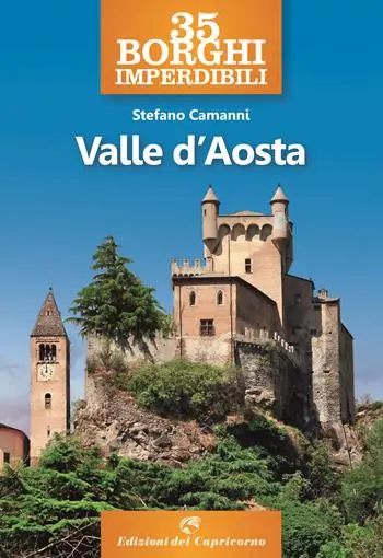 35 borghi imperdibili della Valle d‘Aosta Prezzo Conveniente