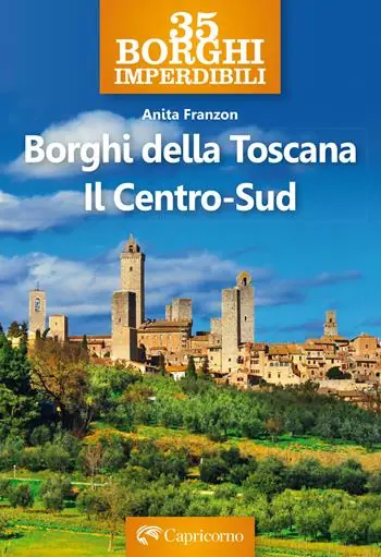 Nuovo Arrivo Borghi della Toscana. Il Centro Sud