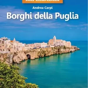 35 borghi imperdibili. Borghi della Puglia Consegna Rapida
