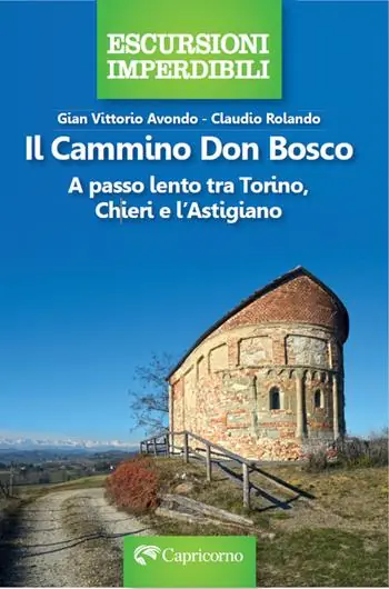 Affare Il cammino Don Bosco. A passo lento tra Torino, Chieri e l‘astigiano