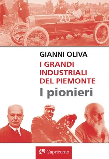 Consegna Rapida I grandi industriali del Piemonte. I pionieri