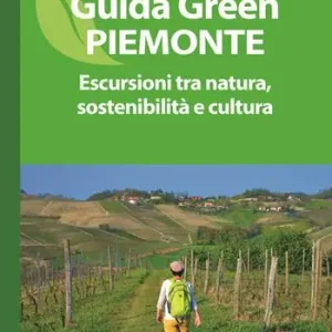 Offerta Limitata Guida green Piemonte. Escursioni tra natura, sostenibilità e cultura