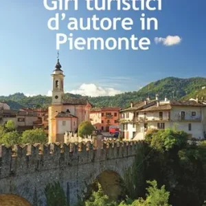 Giri turistici d‘autore in Piemonte Solo Oggi