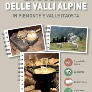 La cucina delle valli alpine in Piemonte e valle d‘Aosta Prezzo Di Fabbrica