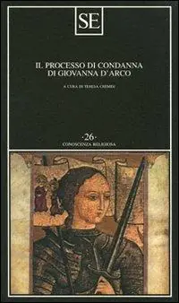 Il processo di condanna di Giovanna d‘Arco Super Prezzo