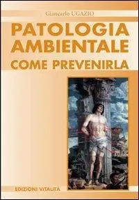 Ultime Pezzi Patologia ambientale. Come prevenirla