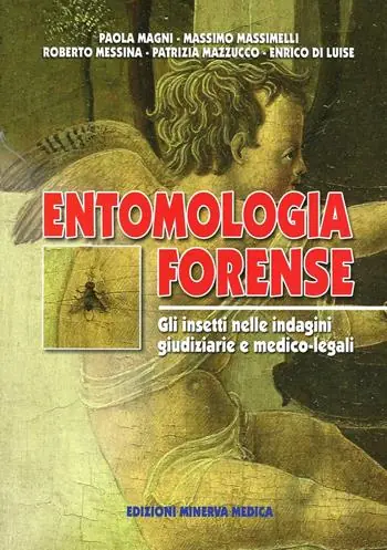 Entomologia forense. Gli insetti nelle indagini giudiziarie e medico-legali Professionale