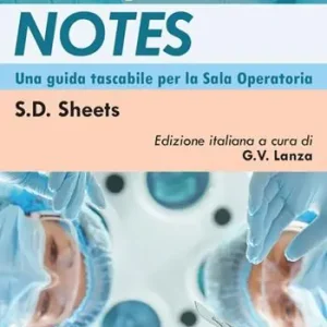 Chirurgia notes. Una guida tascabile per la sala operatoria Offerta